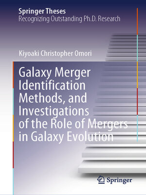 cover image of Galaxy Merger Identification Methods, and Investigations of the Role of Mergers in Galaxy Evolution